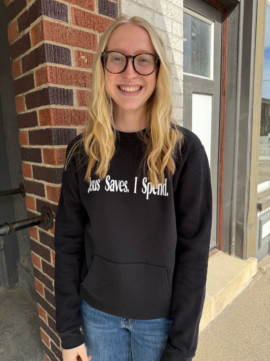 Jesus Saves I Spend Crewneck Pocket