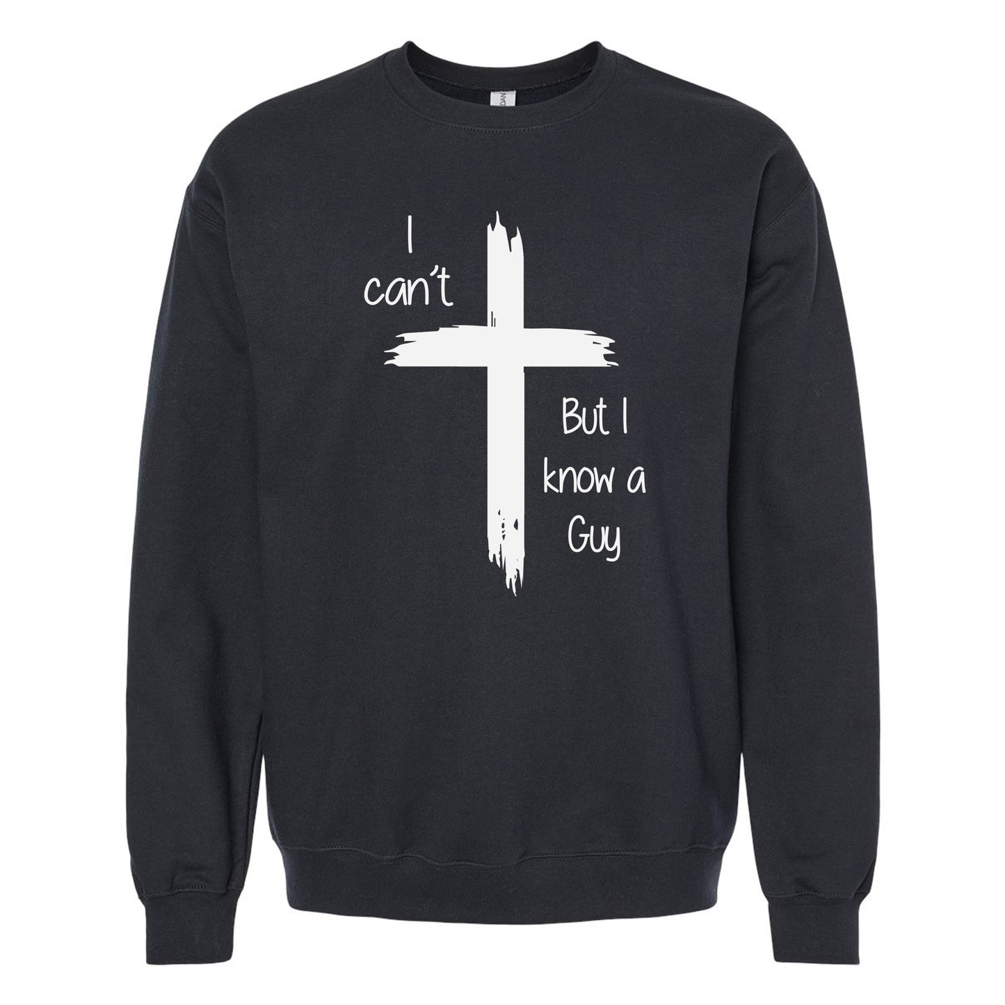 I Can't But I Know A Guy Crewneck