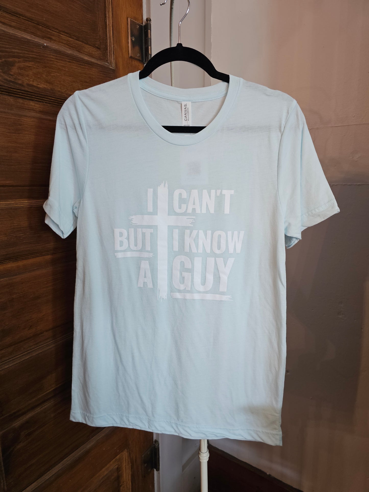 I Can't But I Know A Guy Tee