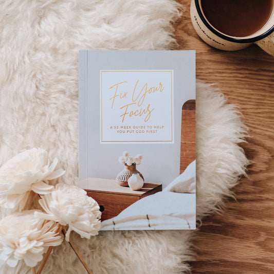 Fix Your Focus | A 52-Week Guide