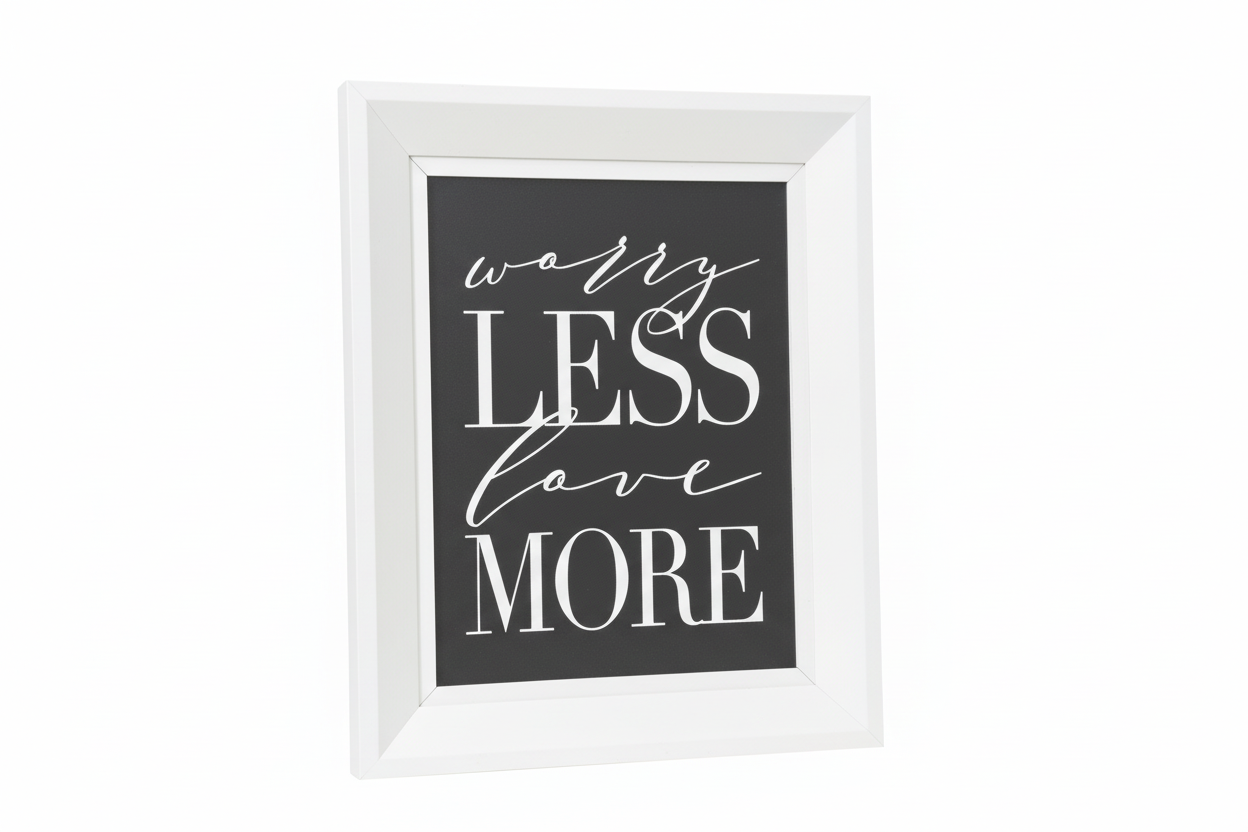 SW Sign: Worry Less Love More