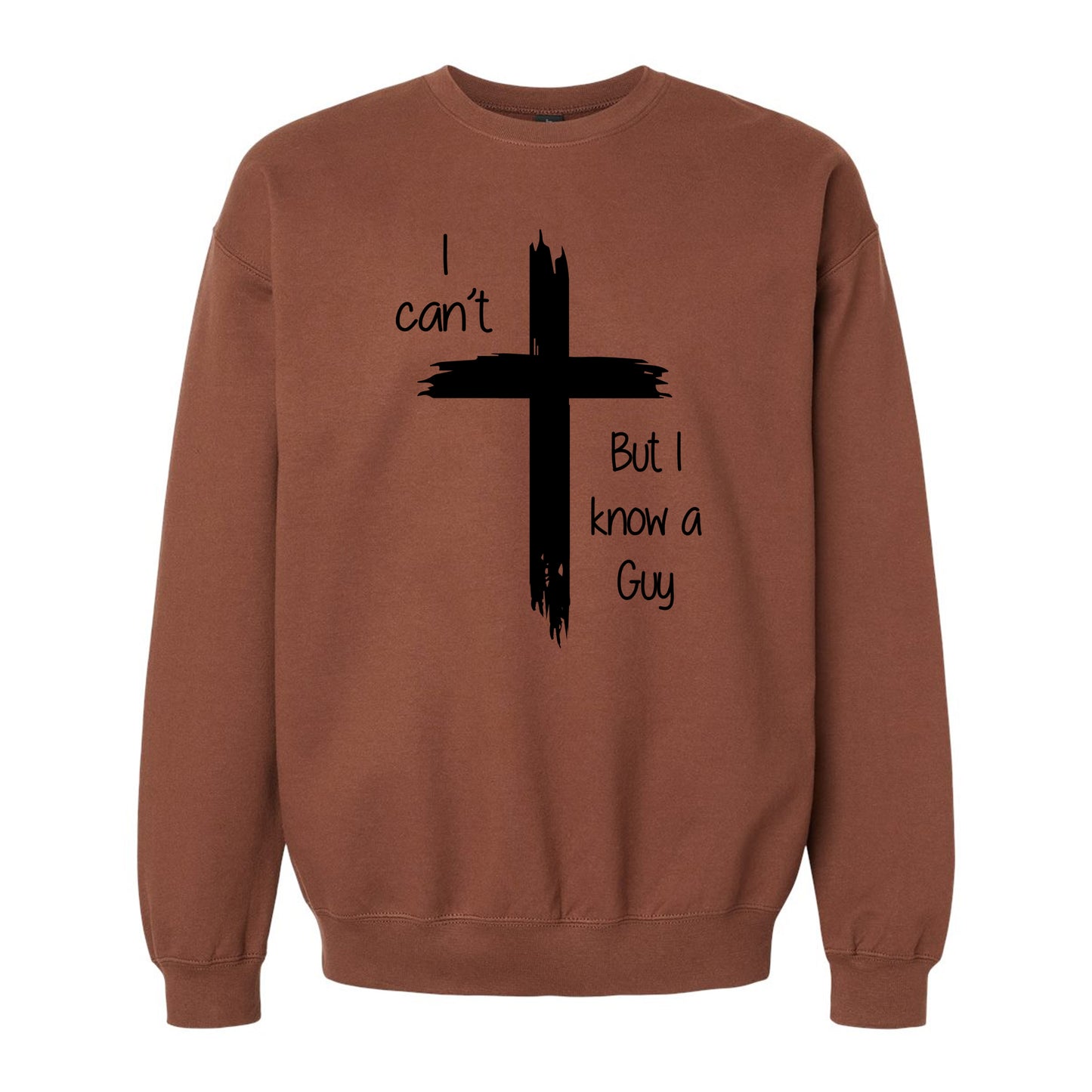 I Can't But I Know A Guy Crewneck