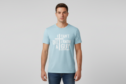 I Can't But I Know A Guy Tee