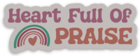 Heart Full of Praise Sticker